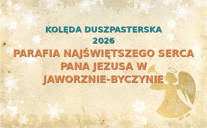 Parafia Najświętszego Serca Pana Jezusa w Jaworznie-Byczynie – harmonogram kolęd (wizyt duszpasterskich) 2025/2026