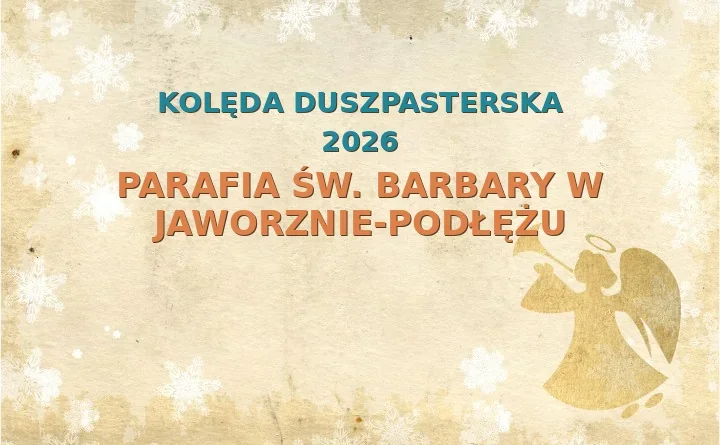 Parafia św. Barbary w Jaworznie-Podłężu – harmonogram kolęd (wizyt duszpasterskich) 2025/2026