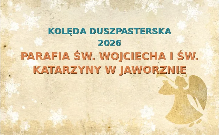 Parafia św. Wojciecha i św. Katarzyny w Jaworznie – harmonogram kolęd (wizyt duszpasterskich) 2025/2026