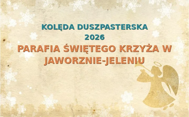 Parafia Świętego Krzyża w Jaworznie-Jeleniu – harmonogram kolęd (wizyt duszpasterskich)