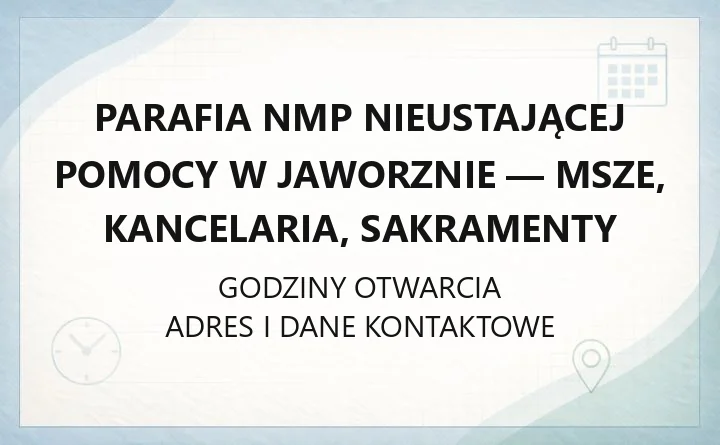 Parafia NMP Nieustającej Pomocy w Jaworznie - msze, kancelaria, sakramenty