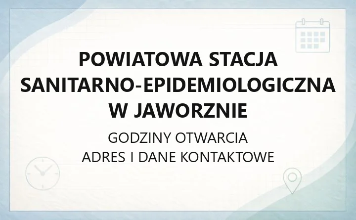 Powiatowa Stacja Sanitarno - Epidemiologiczna w Jaworznie - kontakt, godziny, informacje