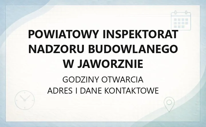 Powiatowy Inspektorat Nadzoru Budowlanego w Jaworznie - kontakt i zakres działań