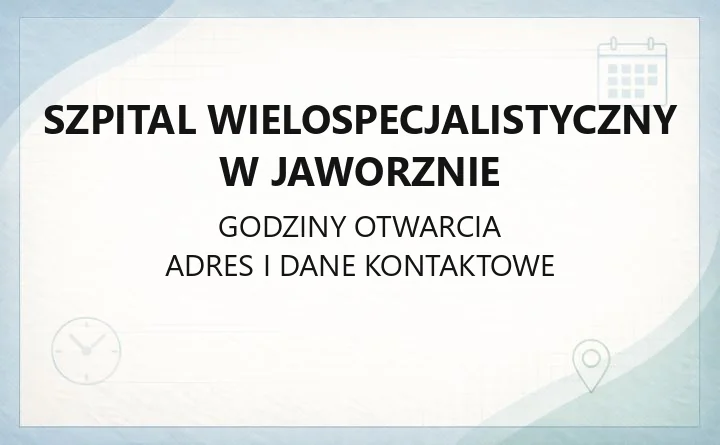 Szpital Wielospecjalistyczny w Jaworznie - kontakt, godziny, informacje