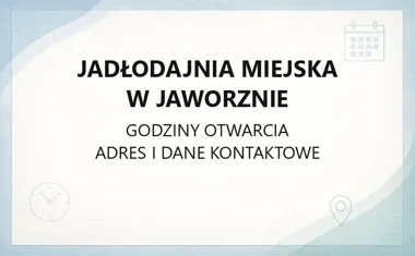 Jadłodajnia Miejska w Jaworznie - kontakt, godziny, informacje