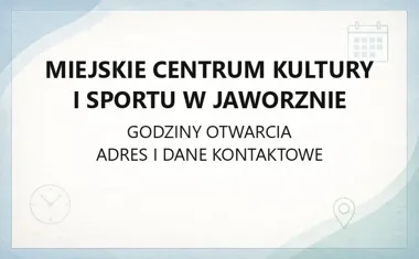 Miejskie Centrum Kultury i Sportu w Jaworznie - kontakt, godziny, informacje