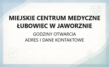 Miejskie Centrum Medyczne Łubowiec w Jaworznie - kontakt, godziny, informacje