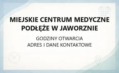 Miejskie Centrum Medyczne Podłęże w Jaworznie - kontakt, godziny, informacje