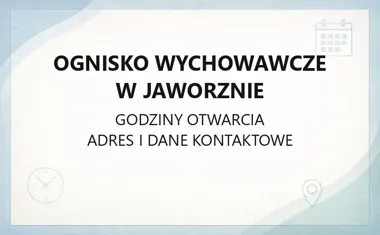 Ognisko Wychowawcze w Jaworznie - kontakt, godziny, informacje