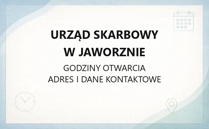 Urząd Skarbowy w Jaworznie - kontakt, godziny, informacje