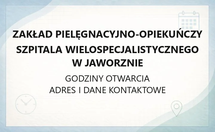 Zakład Pielęgnacyjno-Opiekuńczy Szpitala Wielospecjalistycznego w Jaworznie - kontakt, oddziały, rejestracja