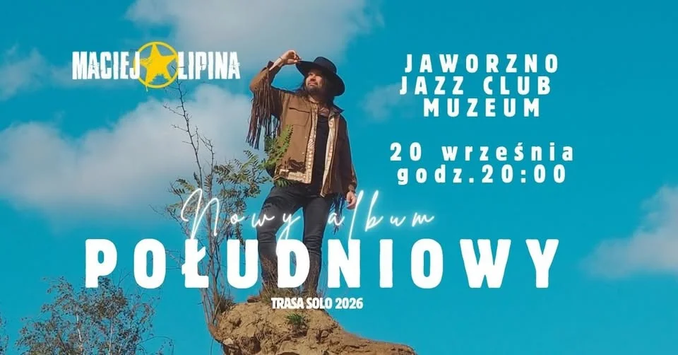 Grafika promocyjna wydarzenia Maciej Lipina SOLO w Jaworznie – koncert promujący album „Południowy”