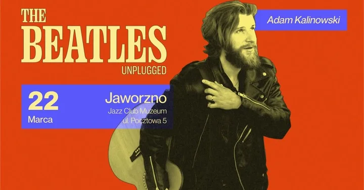 Grafika promocyjna wydarzenia THE BEATLES Unplugged by Adam Kalinowski — Jaworzno, 22 marca 2026