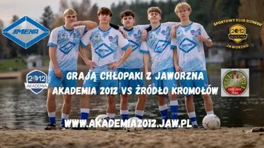 Grafika promocyjna wydarzenia GRAJĄ CHŁOPAKI Z JAWORZNA – Akademia 2012 Jaworzno vs ŹRÓDŁO Kromołów