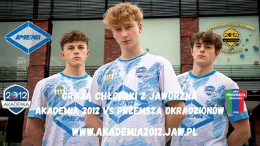 Grafika promocyjna wydarzenia GRAJĄ CHŁOPAKI Z JAWORZNA — Akademia 2012 Jaworzno vs Przemsza Dąbrowa Górnicza