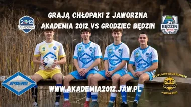 Grafika promocyjna wydarzenia GRAJĄ CHŁOPAKI Z JAWORZNA – Akademia 2012: Jaworzno vs Grodziec Będzin