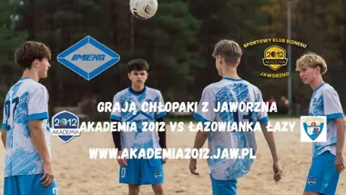 Grafika promocyjna wydarzenia GRAJĄ CHŁOPAKI Z JAWORZNA: Akademia 2012 Jaworzno vs Łazowianka Łazy na Stadionie Miejskim „Victoria”