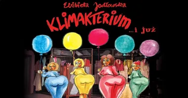 Jaworzno: Klimakterium ... i już – spektakl pełen humoru