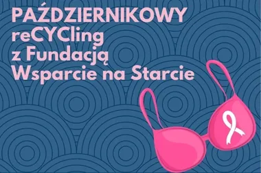 Niepotrzebny biustonosz może pomóc. Październikowy reCYCling w Jaworznie
