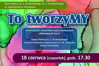 To tworzyMY w Szczakowej - lokalna sztuka wyjdzie z pracowni na salę